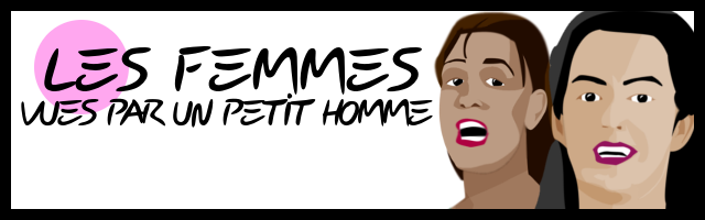 Les femmes vues par un petit homme